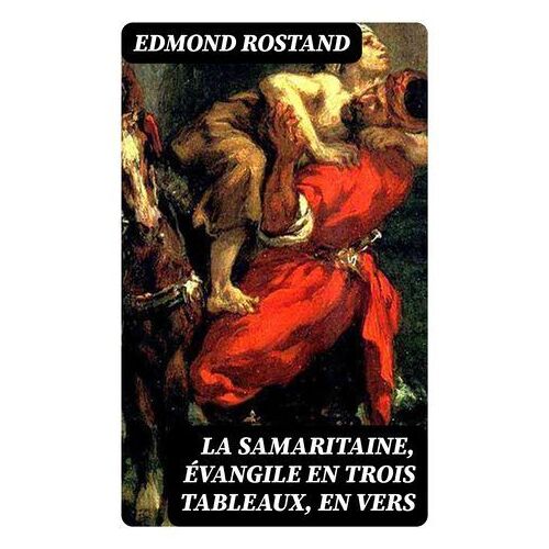 La Samaritaine, Évangile En Trois Tableaux, En Vers