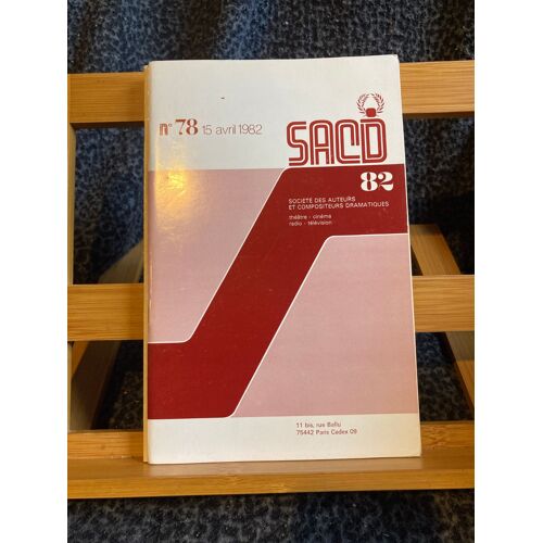 Société Des Auteurs Et Compositeurs Dramatique Sacd Revue N°78 15 Avril 1982