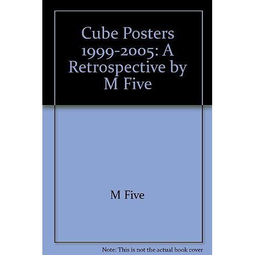 Cube Posters 1999-2005: A Retrospective By M Five