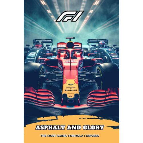 Asphalt And Glory: The Most Iconic Formula 1 Drivers
