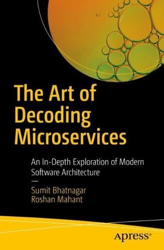 The Art Of Decoding Microservices: An In-Depth Exploration Of Modern Software Architecture