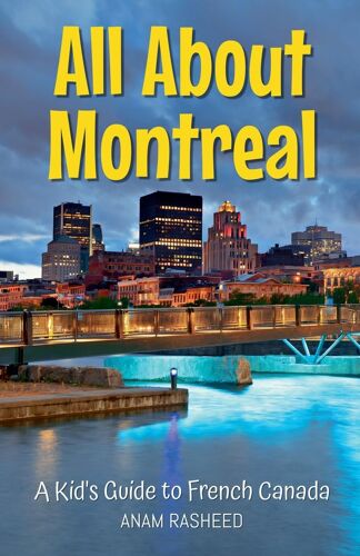 All About Montreal: A Kid's Guide To French Canada (46) (Educational Books For Kids)