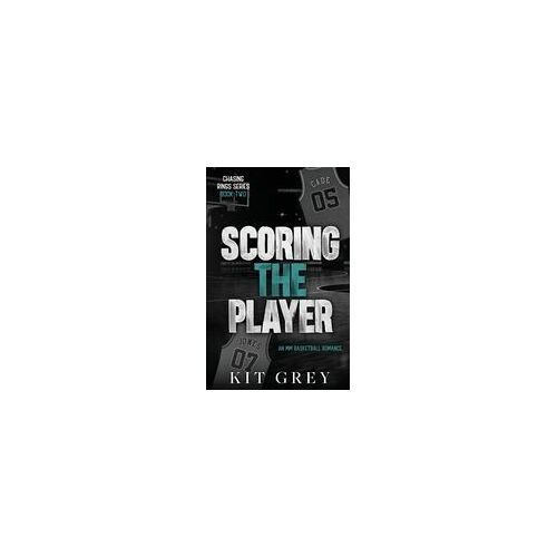 Scoring The Player: Chasing Rings: Mm Basketball Romance Book 2