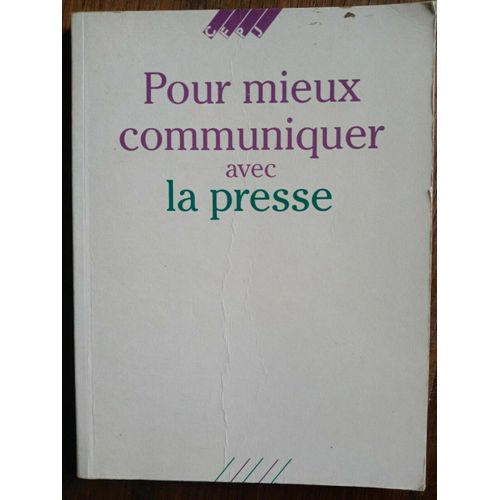 Pour Mieux Communiqer Avec La Presse