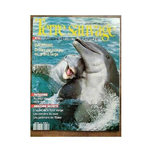 Terre Sauvage N53 Juillet Août 1991 Dauphins Drôles De Moeurs Au Grand Large