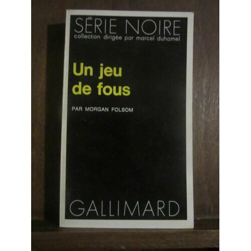 Série Noire Un Jeu De Fous Gallimard