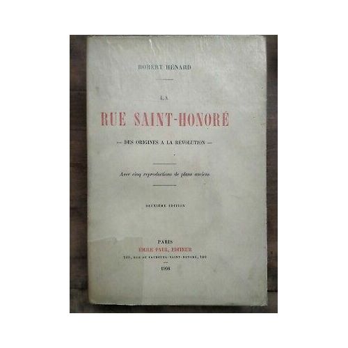 Robert Hénard La Rue Saint Honoré Des Origines À La Révolution Émile P