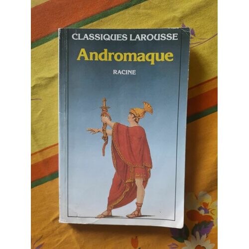 Racine Andromaque Classiques Larousse