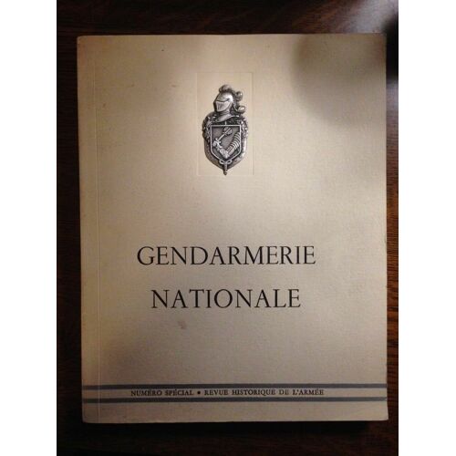 Revue Historique De L'armée Gendarmerie Nationale Numéro Spécial