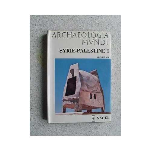 Archéologie Syrie Palestine Archaeologia Mundi