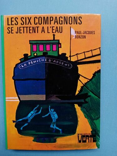 P J Bonzon Les Six Compagnons Se Jettent A L'eau Bibliotheque Verte