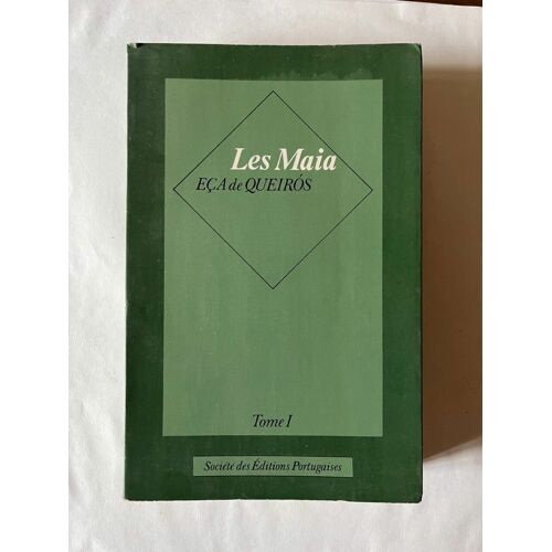 Les Maia Tome I Societe Des Editions Portugaises 1982