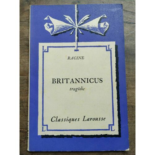 Racine Britannicus Tragédie Classiques Larousse