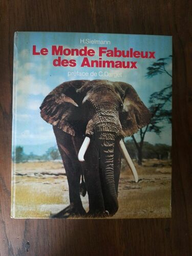 H Sielmann Le Monde Fabuleux Des Animaux Preface De C Darget