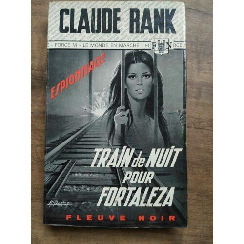 Train De Nuit Pour Fortaleza Fleuve Noir Espionnage