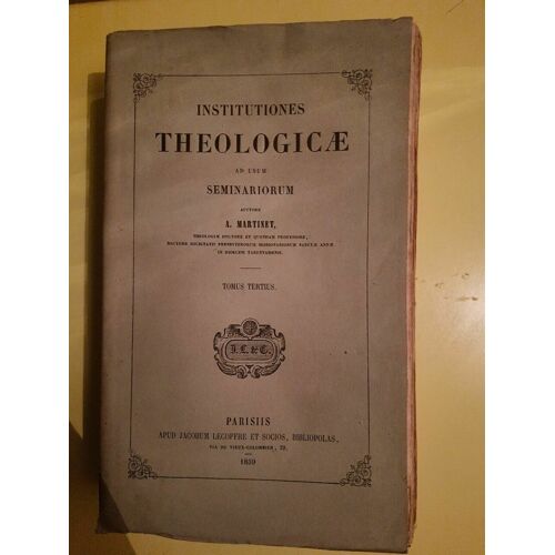Institutiones Theologicae Ad Usum Seminariorum Tomus Tertius Parisiis
