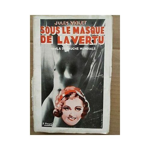 Jules Violet Sous Le Masque De La Vertu La Débauche Mondiale