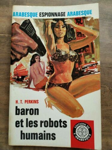 Henri T Perkins Baron Et Les Robots Humains Editions De L'arabesque 1968