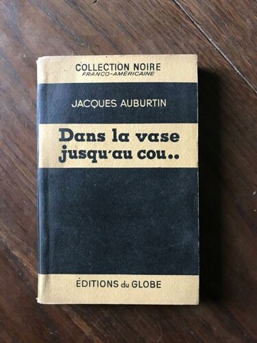 Jacques Auburtin Dans La Vase Jusqu'au Cou