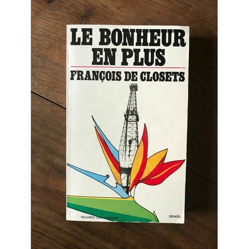 François De Closets Le Bonheur En Plus