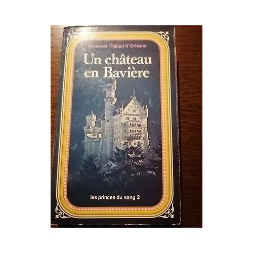 Marion Et Thibaut D'orléans Un Château En Bavière