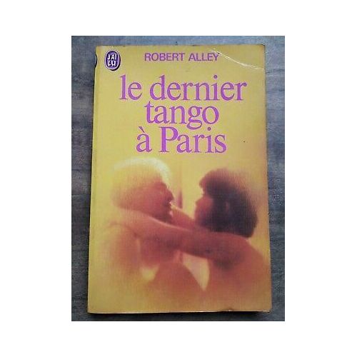 Robert Alley Le Dernier Tango À Paris J'ai Lu