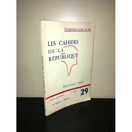 Revue Les Cahiers De La Republique N 29 1961 Perspectives Pour 10 Ans