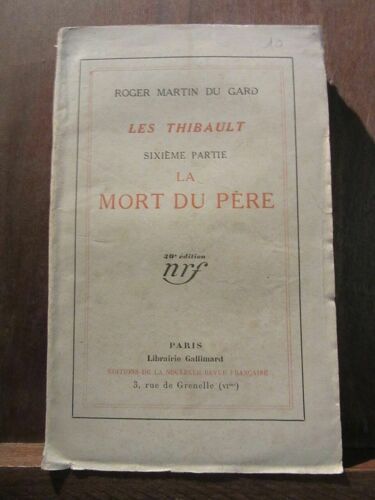 Du Gard Les Thibault Sixième Partie La Mort Du Père Gallimard