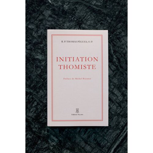 Initiation Thomiste | R. P. Thomas Pègues, O. P