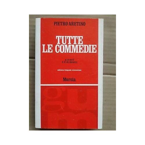 Pietro Aretino Tutte Le Commedie Mursia