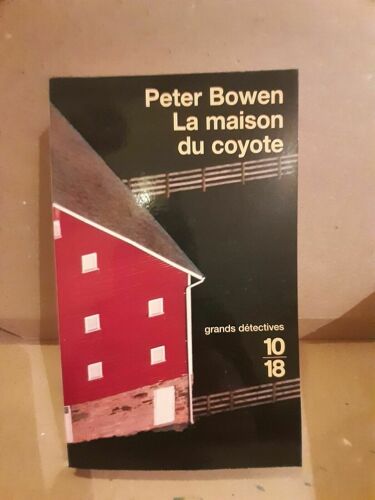 Peter Bowen La Maison Du Coyote 2002