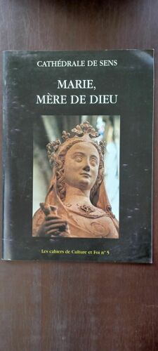 Cathédrale De Sens - Marie Mère De Dieu Les Cahiers De Culture Et Foi N5