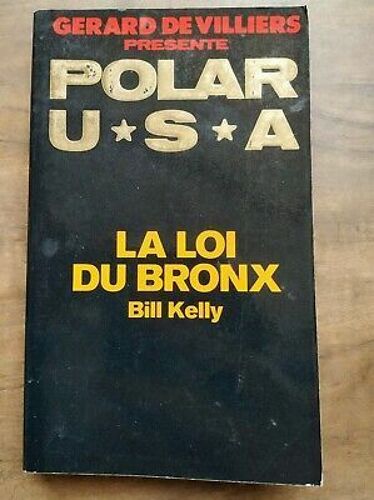 Bill Kelly Gérard De Villiers Polar Usa La Loi Du Bronx