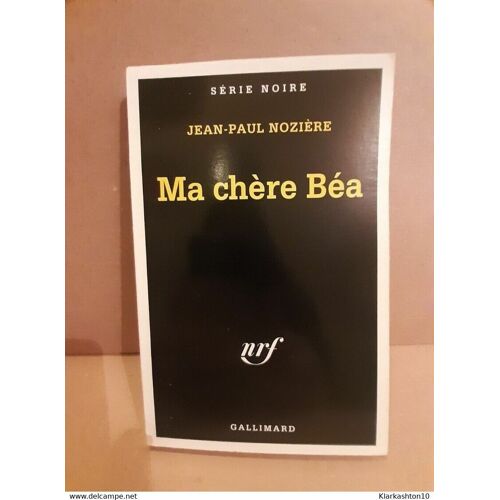 Jean Paul Nozière Ma Chère Béa Gallimard