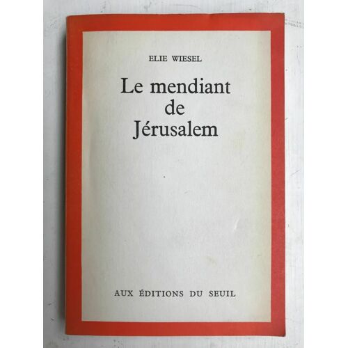 Elie Wiesel Le Mendiant De Jérusalem Aux