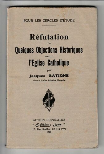 Jacques Batigne Refutation Et Objections Contre L'eglise Catholique