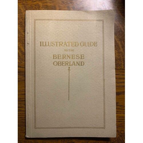 Guide To The Bernese Oberlande With Map And Illustrations