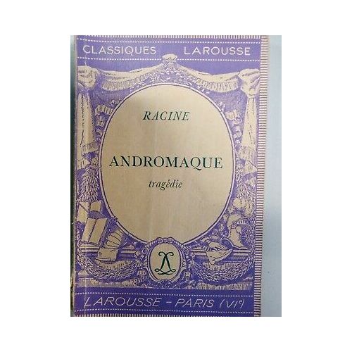 Racine Andromaque Classiques Larousse