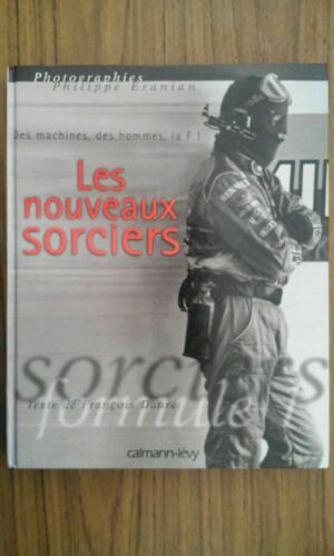 Les Nouveaux Sorciers Philippe Eranian François Dauré La F1