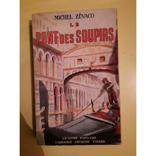 Le Pont Des Soupirs Arthème Fayard