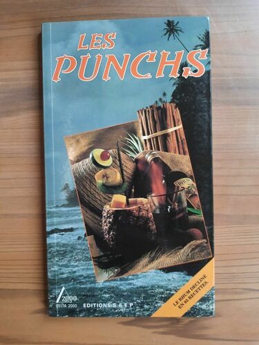 Les Punchs Le Rhum Decliné En 85 Recettes Editions S A E P