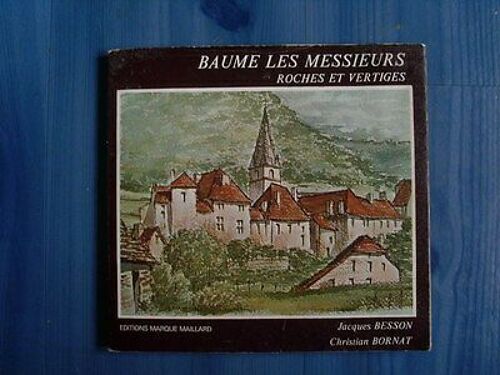 Baume Les Messieurs Roches Et Vertiges Jacques Besson Christian Bornat