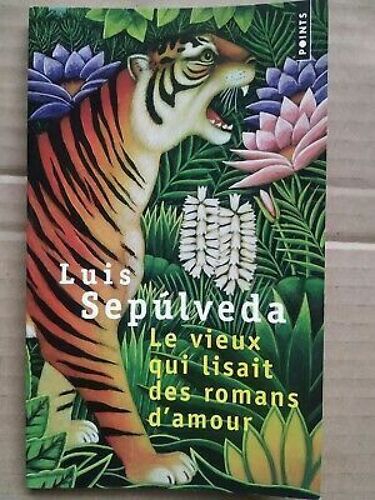 Luis Sepulveda Le Vieux Qui Lisait Des Romans D'amour Points