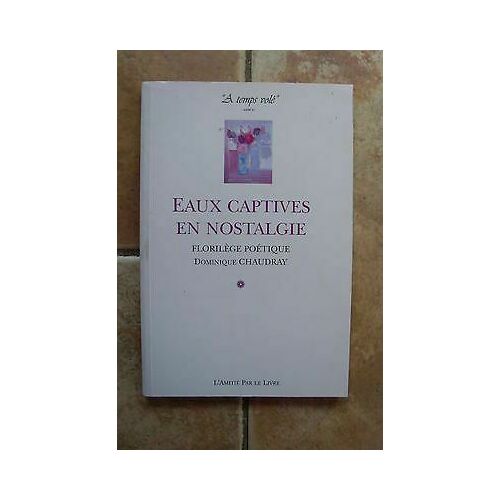 Eaux Captives En Nostalgie Signé