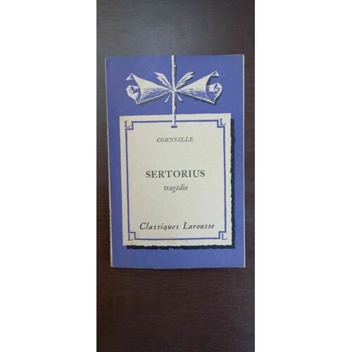 Corneille - Sertorius Classiques Larousse