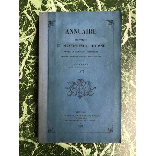 Annuaire Historique Du Departement De L'yonne 41e Annee