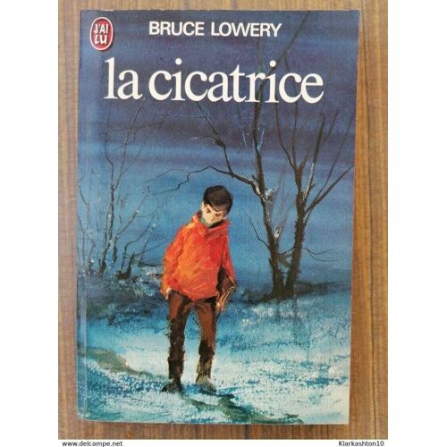 La Cicatrice Bruce Lowery J'ai Lu