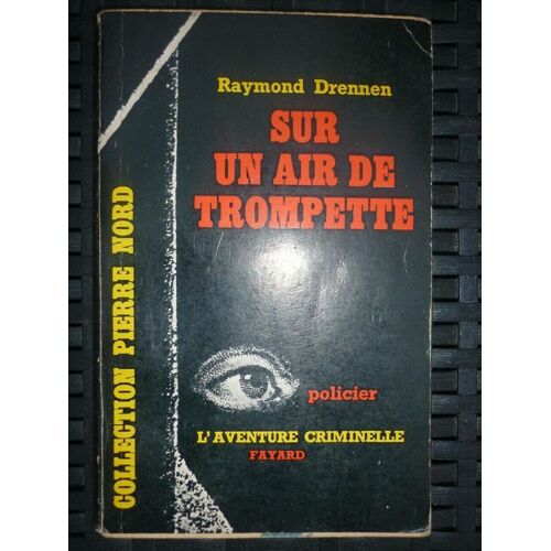 Sur Un Air De Trompette Fayard L'aventure Criminelle