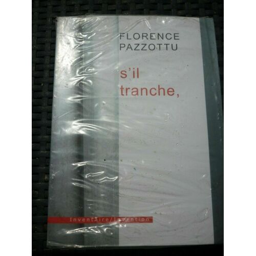 Florence Pazzottu S'il Tranche Inventaire Invention