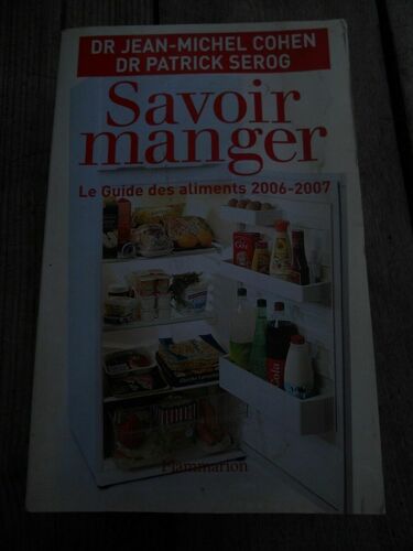 Cohen Serog Savoir Manger Le Guide Des Aliments 2006 2007 Flammarion 2006